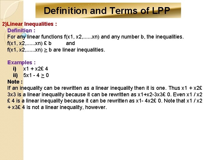 Definition and Terms of LPP 2)Linear Inequalities : Definition : For any linear functions