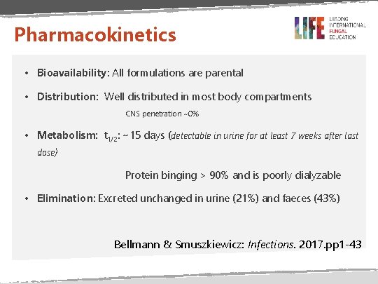 Pharmacokinetics • Bioavailability: All formulations are parental • Distribution: Well distributed in most body