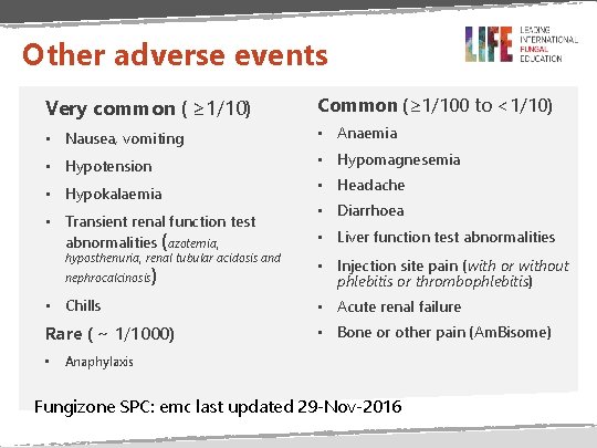 Other adverse events Very common ( ≥ 1/10) Common (≥ 1/100 to <1/10) •