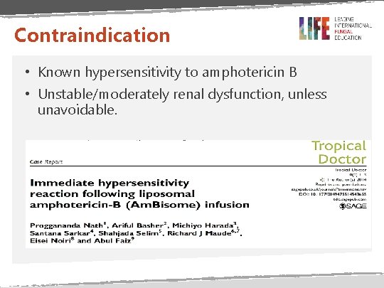 Contraindication • Known hypersensitivity to amphotericin B • Unstable/moderately renal dysfunction, unless unavoidable. 
