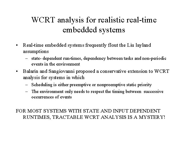 WCRT analysis for realistic real-time embedded systems • Real-time embedded systems frequently flout the