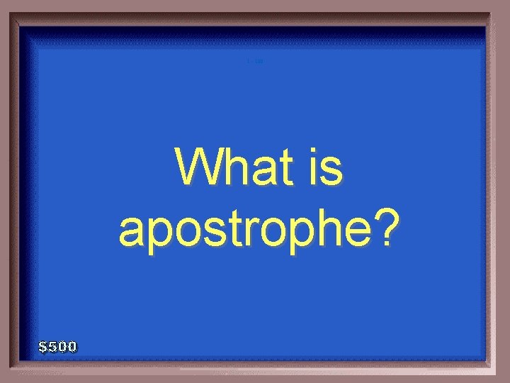 1 - 100 What is apostrophe? 