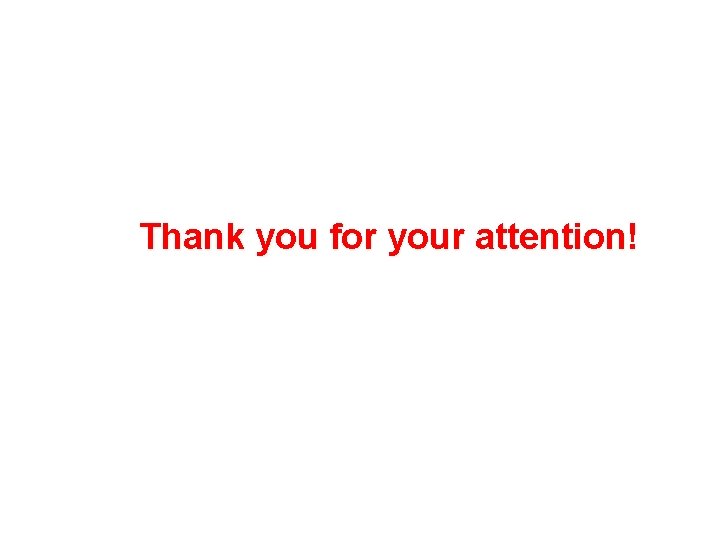 Thank you for your attention! 