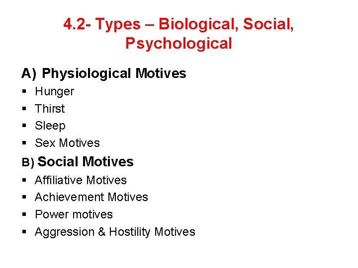 4. 2 - Types – Biological, Social, Psychological A) Physiological Motives § § Hunger