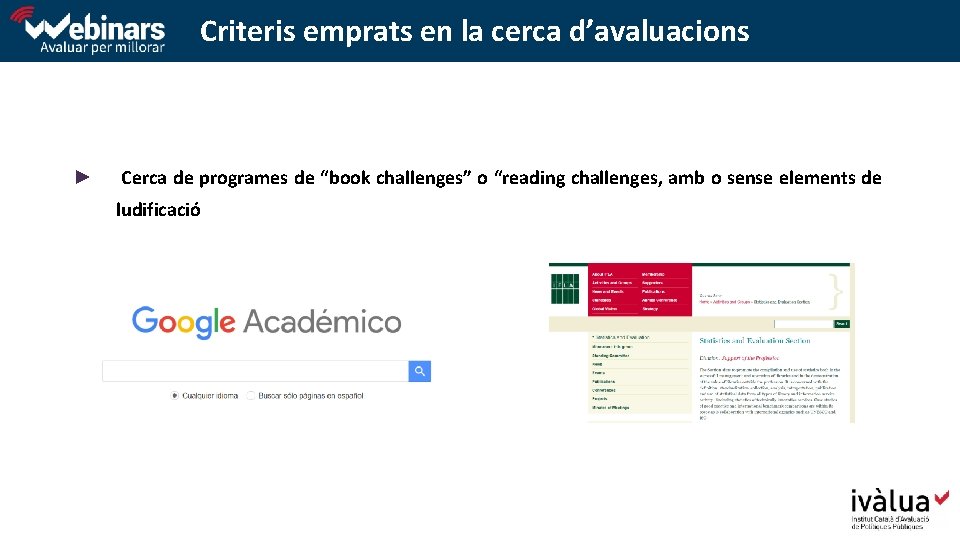 Criteris emprats en la cerca d’avaluacions ► Cerca de programes de “book challenges” o