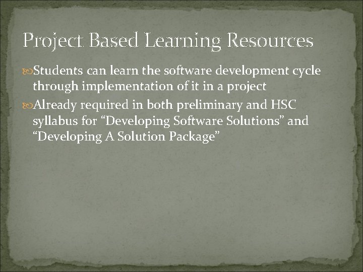 Project Based Learning Resources Students can learn the software development cycle through implementation of