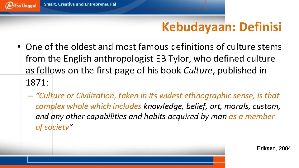 Kebudayaan: Definisi • One of the oldest and most famous definitions of culture stems Kebudayaan: Definisi • One of the oldest and most famous definitions of culture stems