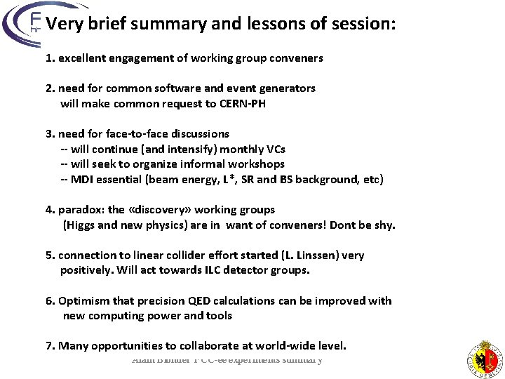 Very brief summary and lessons of session: 1. excellent engagement of working group conveners