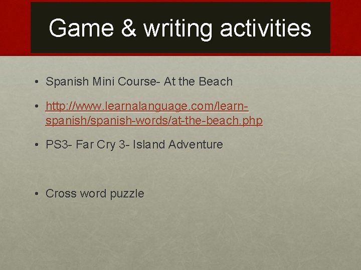 Game & writing activities • Spanish Mini Course- At the Beach • http: //www.