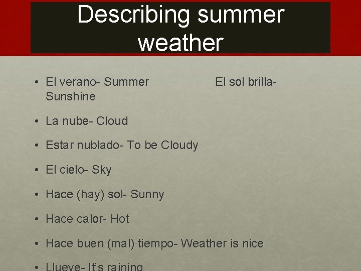 Describing summer weather • El verano- Summer Sunshine El sol brilla- • La nube-