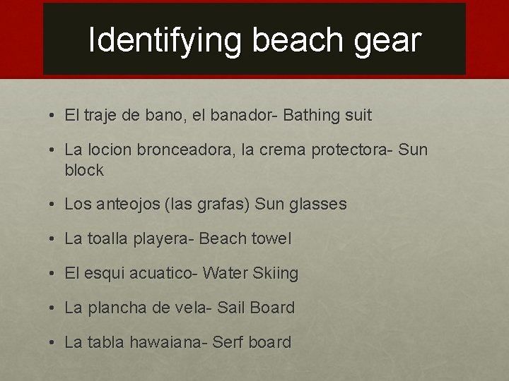 Identifying beach gear • El traje de bano, el banador- Bathing suit • La