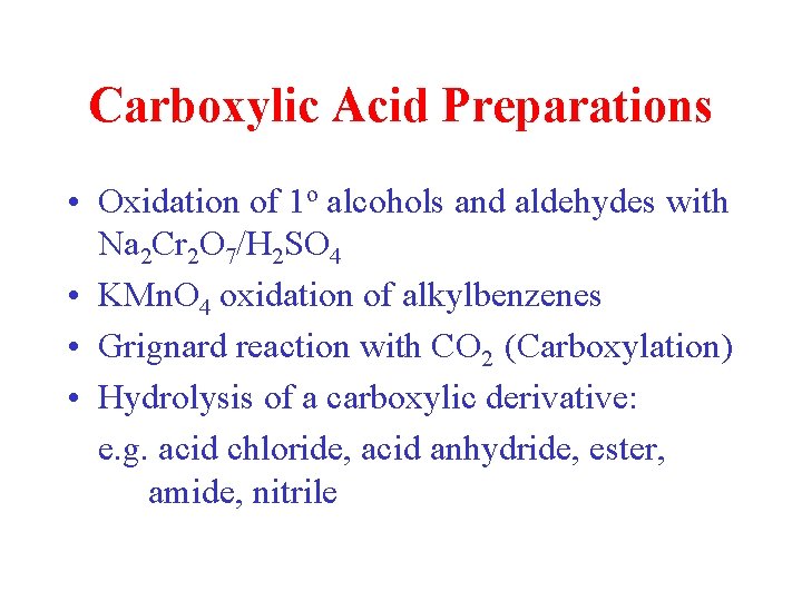 Carboxylic Acid Preparations • Oxidation of 1 o alcohols and aldehydes with Na 2