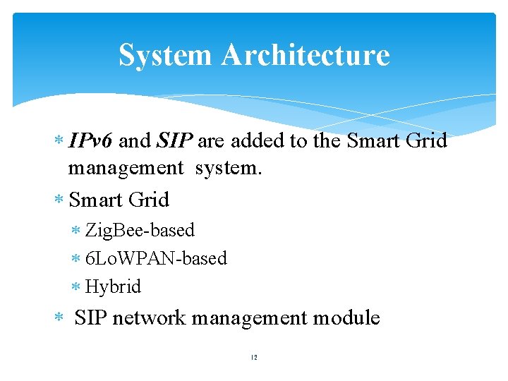 System Architecture IPv 6 and SIP are added to the Smart Grid management system.