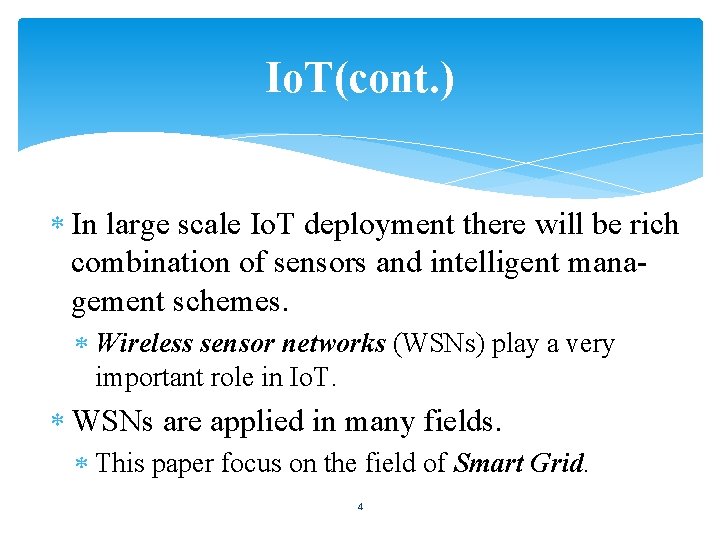 Io. T(cont. ) In large scale Io. T deployment there will be rich combination