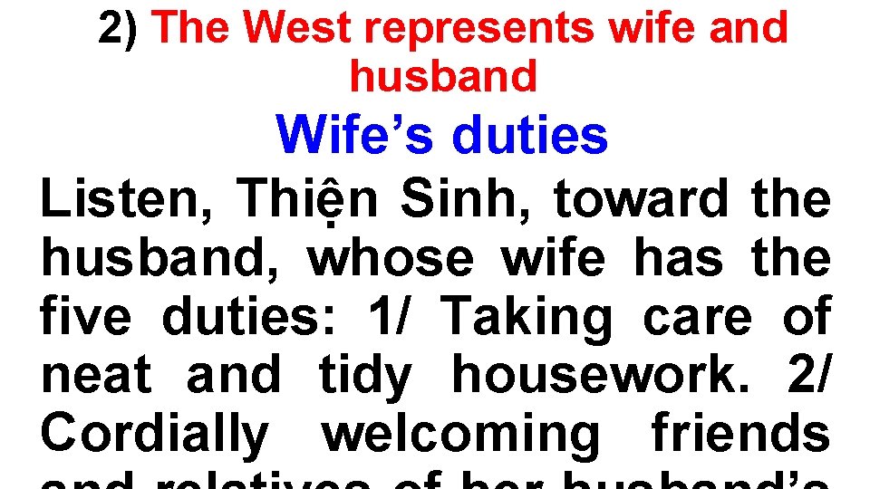 2) The West represents wife and husband Wife’s duties Listen, Thiện Sinh, toward the