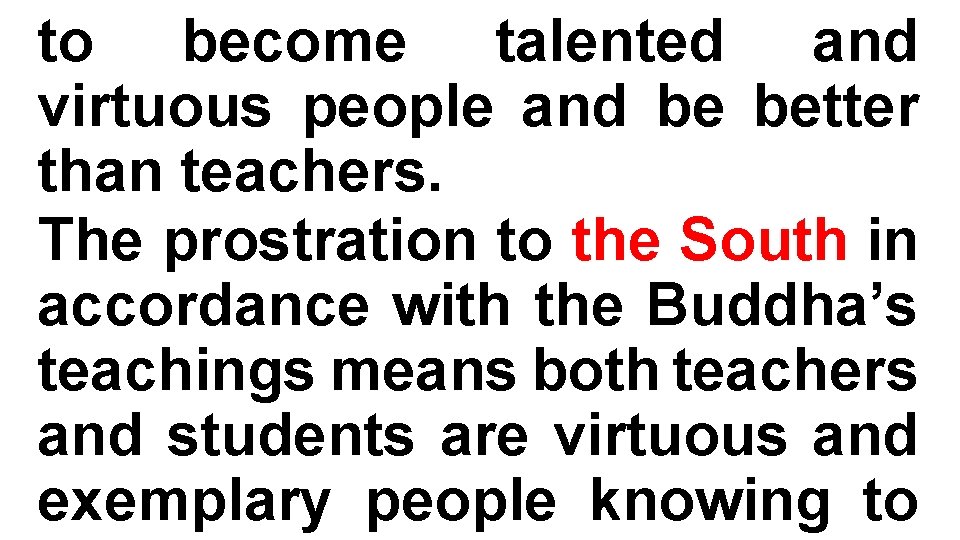 to become talented and virtuous people and be better than teachers. The prostration to