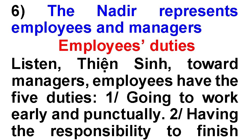 6) The Nadir represents employees and managers Employees’ duties Listen, Thiện Sinh, toward managers,