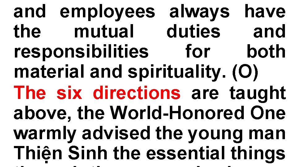 and employees always have the mutual duties and responsibilities for both material and spirituality.