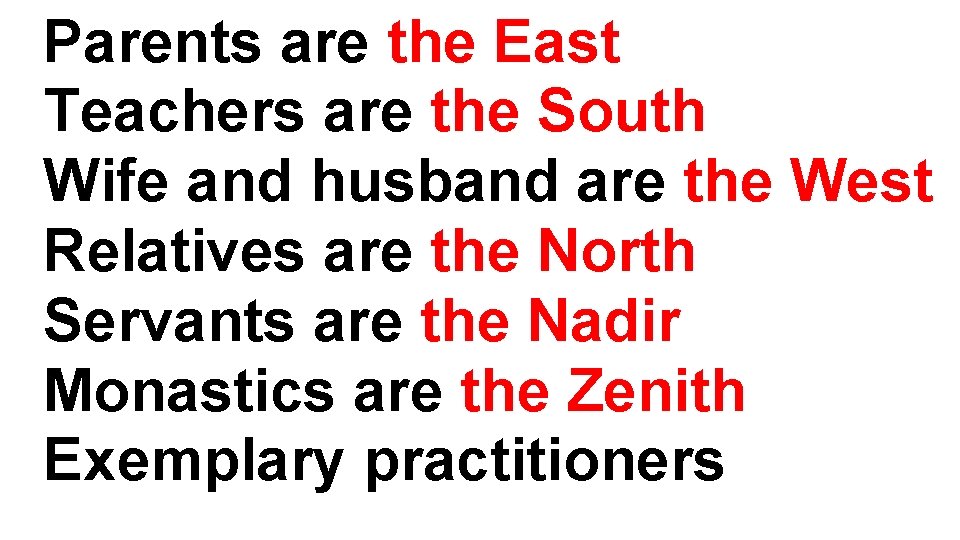 Parents are the East Teachers are the South Wife and husband are the West