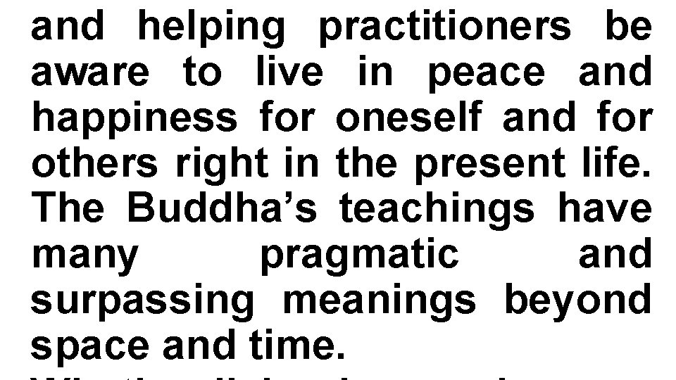 and helping practitioners be aware to live in peace and happiness for oneself and