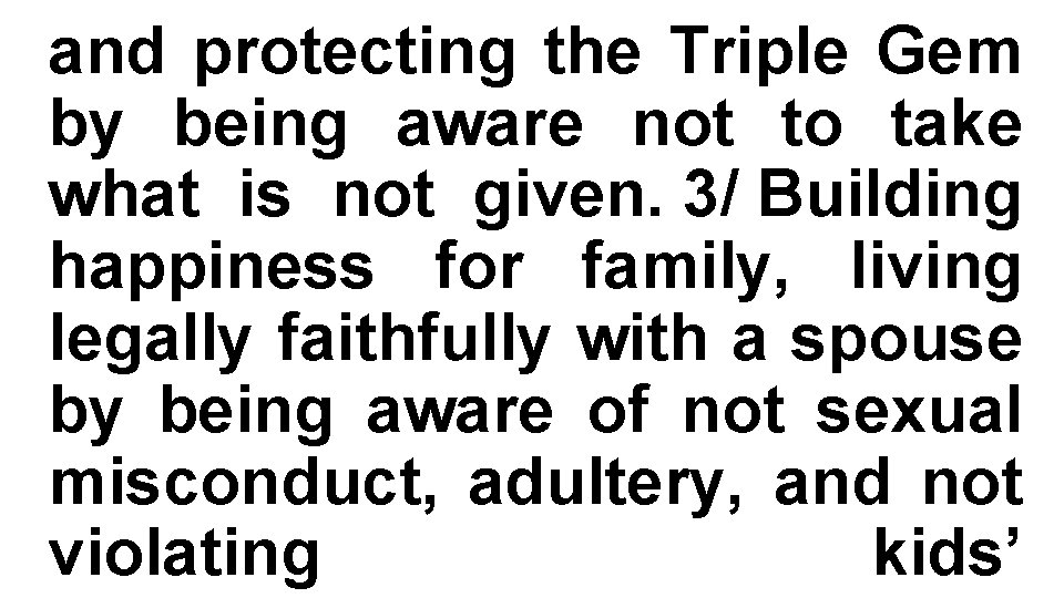 and protecting the Triple Gem by being aware not to take what is not