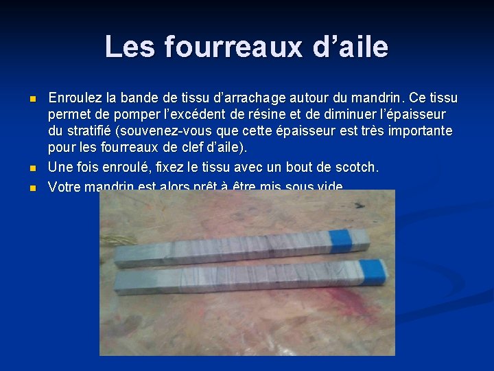 Les fourreaux d’aile n n n Enroulez la bande de tissu d’arrachage autour du