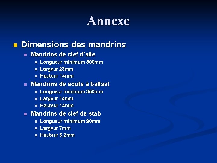 Annexe n Dimensions des mandrins n Mandrins de clef d’aile n n Mandrins de