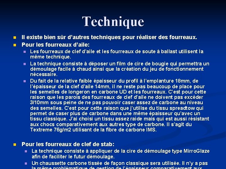 Technique n n Il existe bien sûr d’autres techniques pour réaliser des fourreaux. Pour