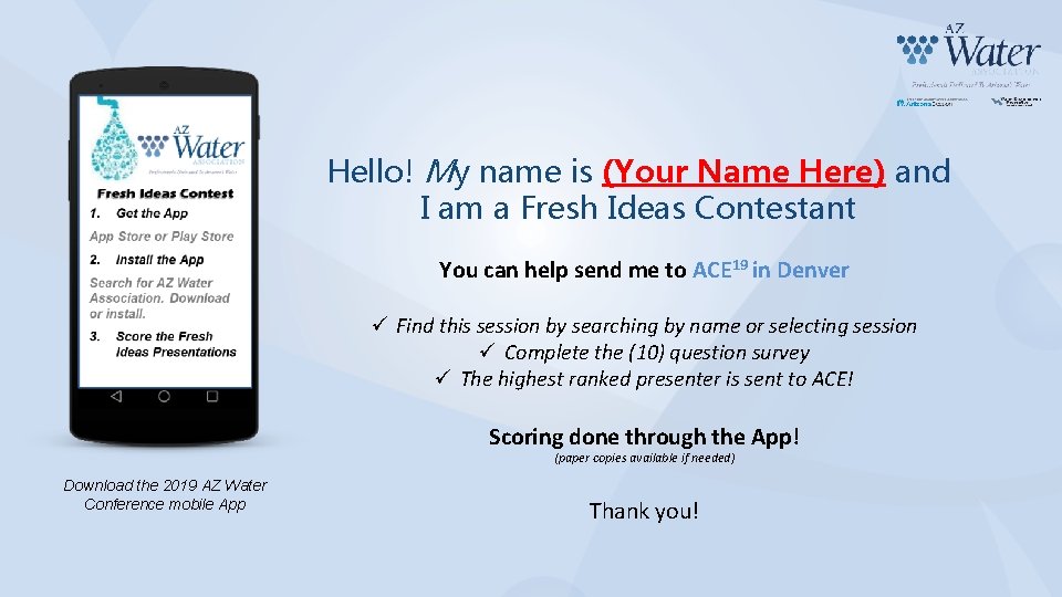 Hello! My name is (Your Name Here) and I am a Fresh Ideas Contestant