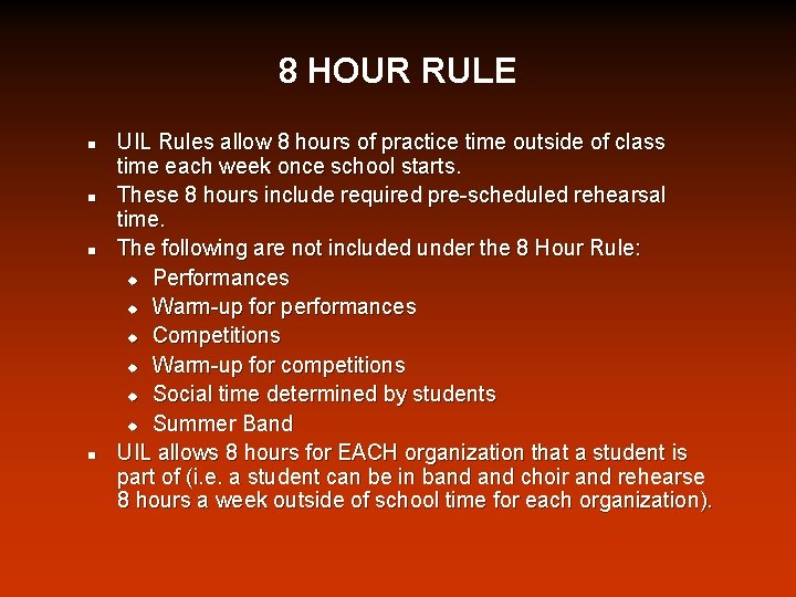 8 HOUR RULE n n UIL Rules allow 8 hours of practice time outside