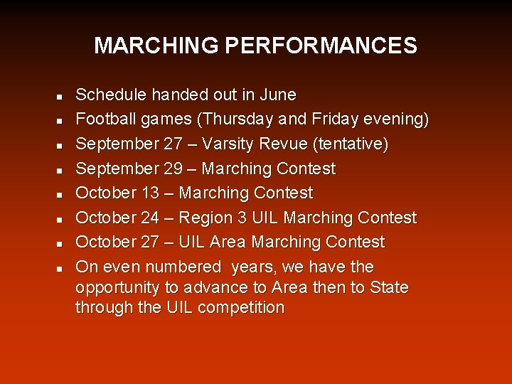 MARCHING PERFORMANCES n n n n Schedule handed out in June Football games (Thursday