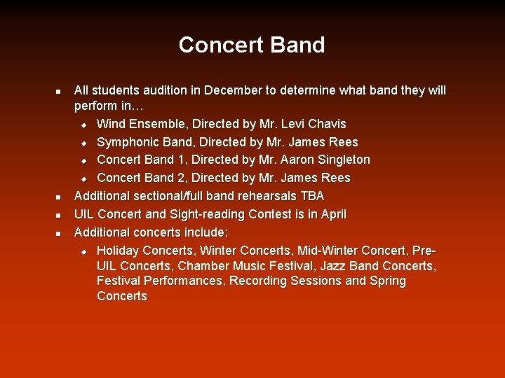 Concert Band n n All students audition in December to determine what band they