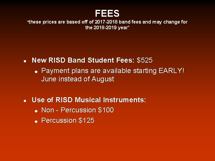 FEES *these prices are based off of 2017 -2018 band fees and may change