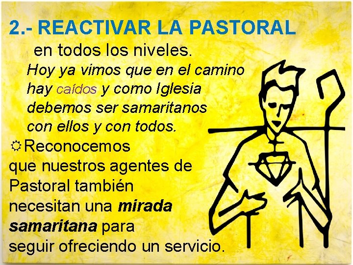 2. - REACTIVAR LA PASTORAL en todos los niveles. Hoy ya vimos que en