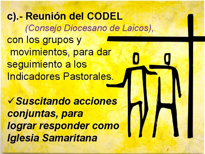 c). - Reunión del CODEL (Consejo Diocesano de Laicos), con los grupos y movimientos,