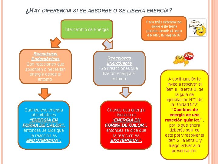 ¿HAY DIFERENCIA SI SE ABSORBE O SE LIBERA ENERGÍA? Intercambio de Energía Reacciones Endergónicas