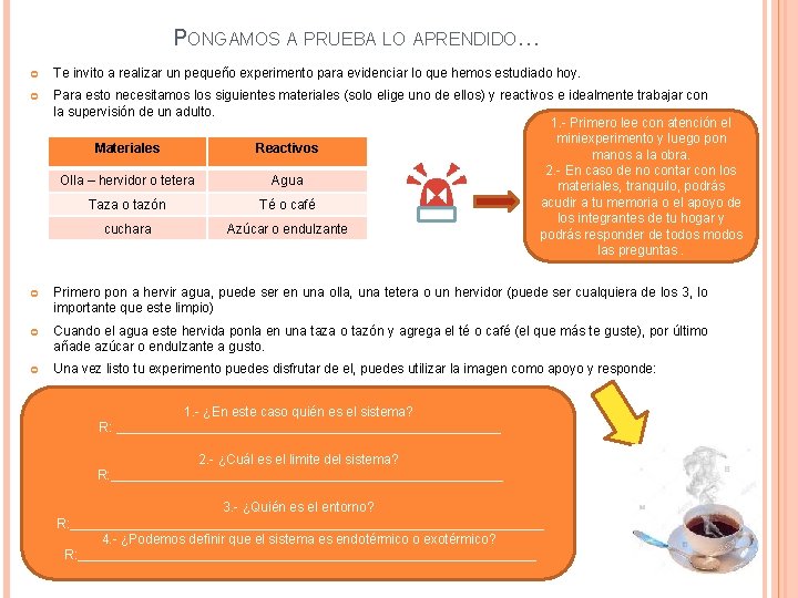 PONGAMOS A PRUEBA LO APRENDIDO… Te invito a realizar un pequeño experimento para evidenciar