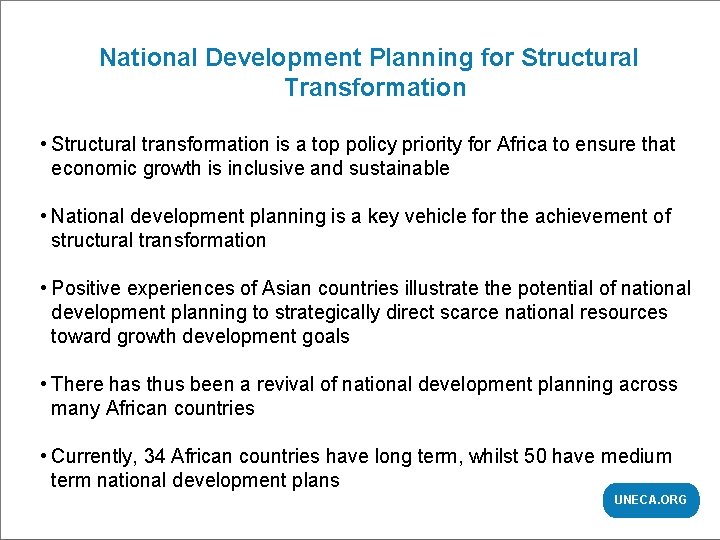 CHAPTER | TITLE National Development Planning for Structural Transformation • Structural transformation is a