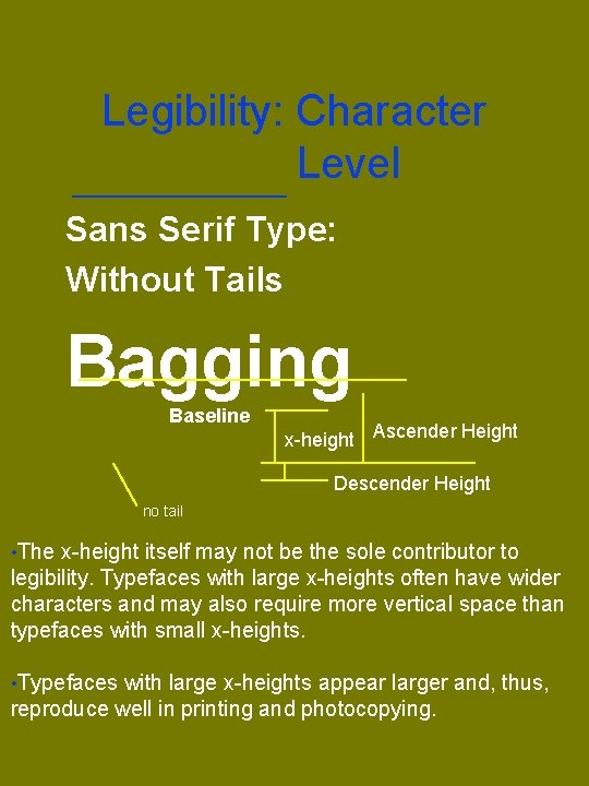 Legibility: Character Level Sans Serif Type: Without Tails Bagging Baseline x-height Ascender Height Descender