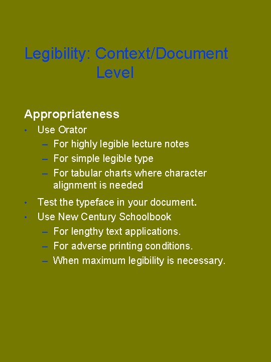 Legibility: Context/Document Level Appropriateness • Use Orator – For highly legible lecture notes –