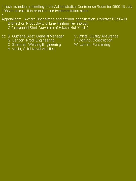 I have schedule a meeting in the Administrative Conference Room for 0900 16 July