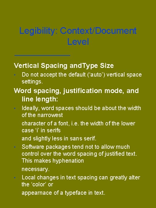 Legibility: Context/Document Level Vertical Spacing and. Type Size • Do not accept the default