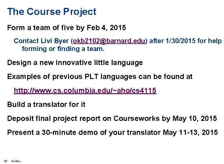 The Course Project Form a team of five by Feb 4, 2015 Contact Livi