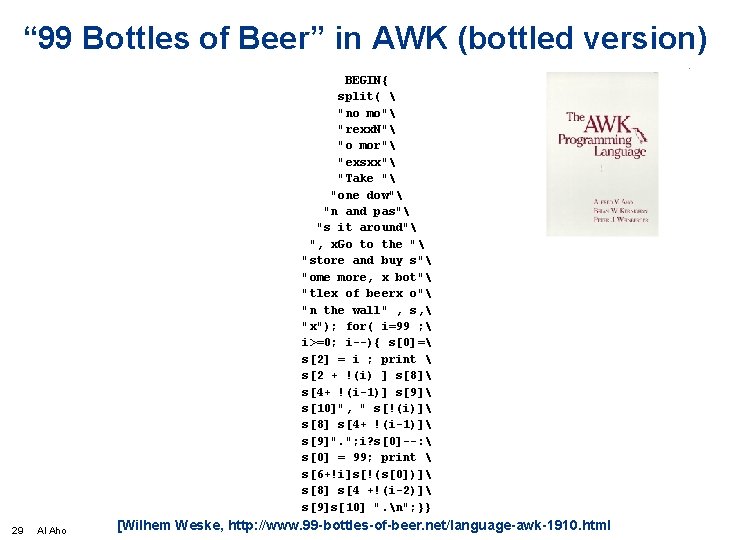 “ 99 Bottles of Beer” in AWK (bottled version) BEGIN{ split(  "no mo"