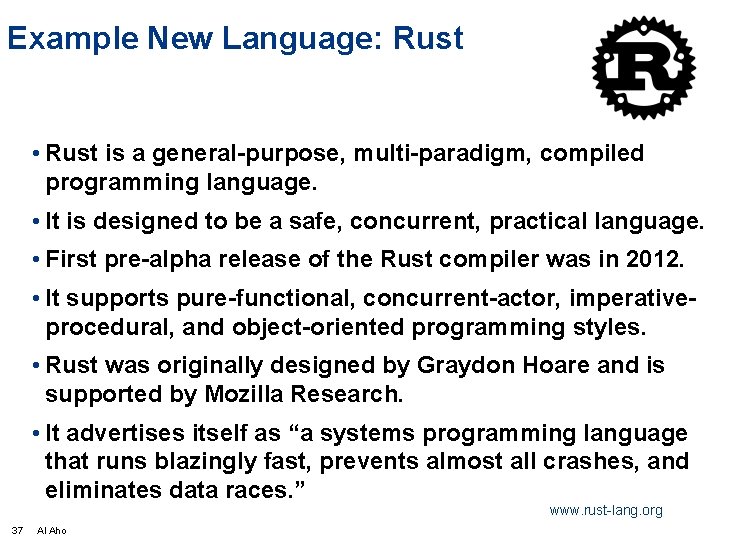 Example New Language: Rust • Rust is a general-purpose, multi-paradigm, compiled programming language. •