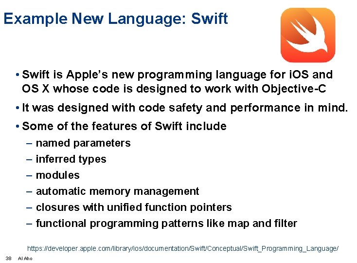 Example New Language: Swift • Swift is Apple’s new programming language for i. OS