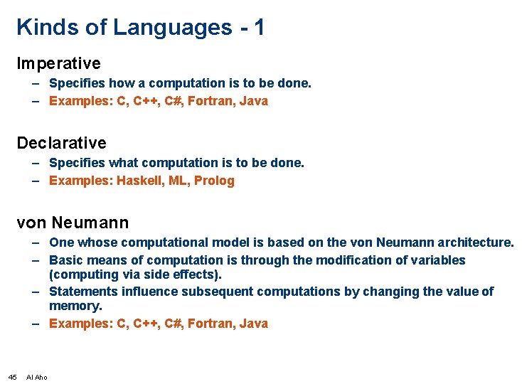 Kinds of Languages - 1 Imperative – Specifies how a computation is to be