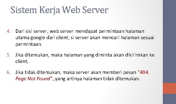 Sistem Kerja Web Server 4. Dari sisi server, web server mendapat permintaan halaman utama