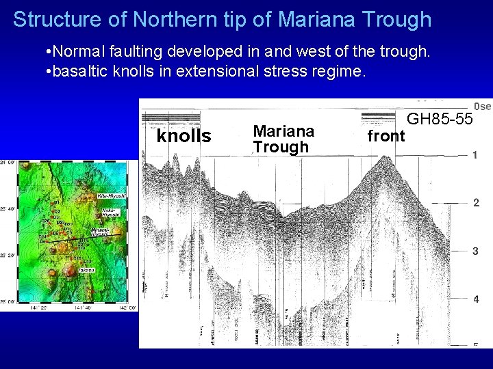 Structure of Northern tip of Mariana Trough • Normal faulting developed in and west