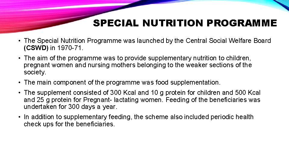 SPECIAL NUTRITION PROGRAMME • The Special Nutrition Programme was launched by the Central Social